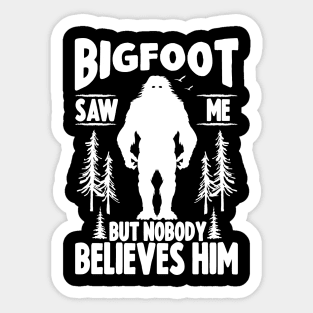 Bigfoot Saw Me Sticker